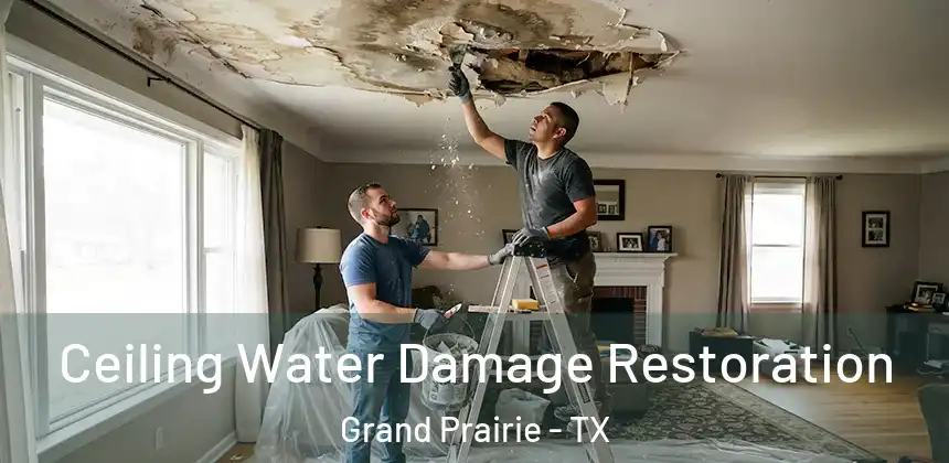 Ceiling Water Damage Restoration Grand Prairie - TX
