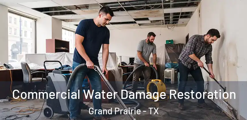  Commercial Water Damage Restoration Grand Prairie - TX