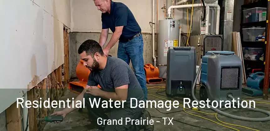  Residential Water Damage Restoration Grand Prairie - TX