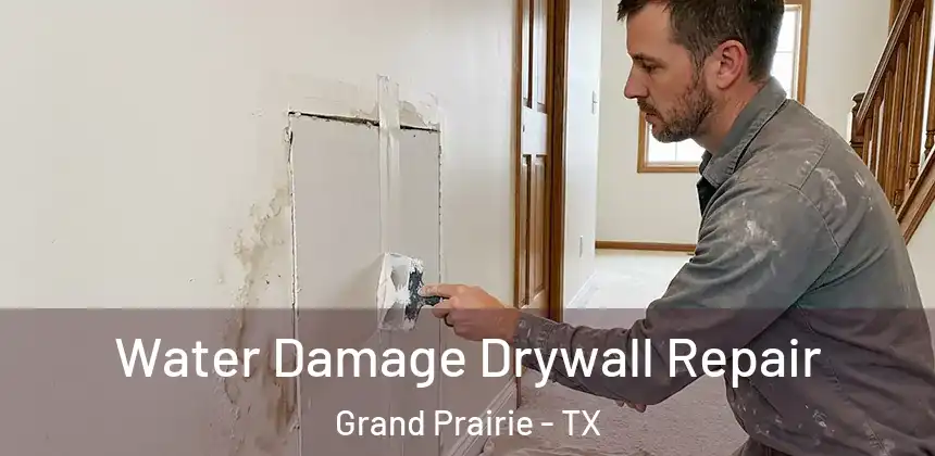  Water Damage Drywall Repair Grand Prairie - TX