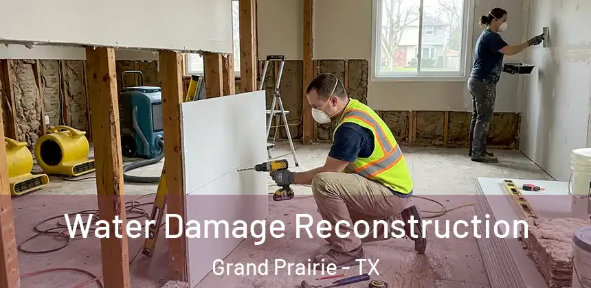 Water Damage Reconstruction Grand Prairie - TX